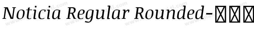 Noticia Regular Rounded字体转换